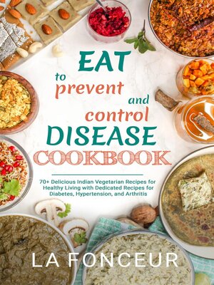 cover image of Eat to Prevent and Control Disease Cookbook